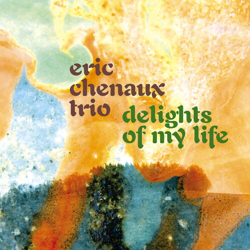 Picture of the Music Record - Delights of My Life by Eric Trio Chenaux