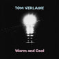 Picture of the Music Record - Warm And Cool by Tom Verlaine