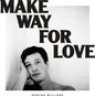 Picture of the Music Record - Make Way for Love - 5 Year Anniversary Edition by Marlon Williams